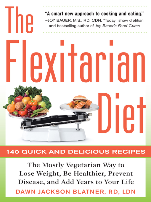 Title details for The Flexitarian Diet by Dawn Jackson Blatner - Available